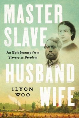 Master Slave Husband Wife: An Epic Journey from Slavery to Freedom Picture